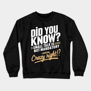 Small Talk Is Not Mandatory Crewneck Sweatshirt